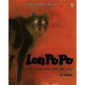 Lon Po Po: A Red-Riding Hood Story from China -- Ed Young
